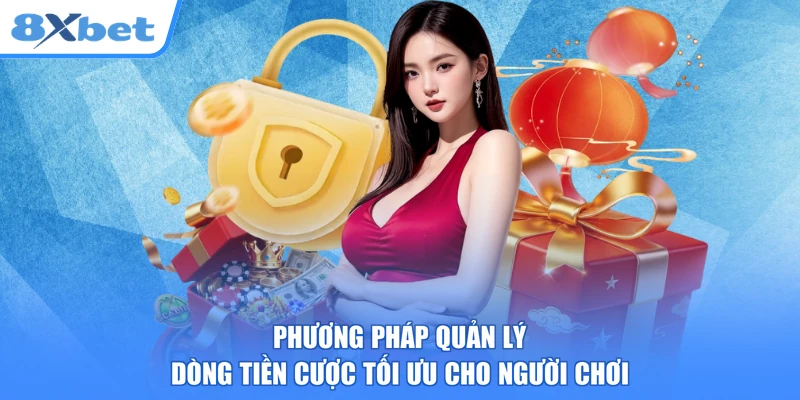 Phương pháp quản lý dòng tiền cược tối ưu cho người chơi